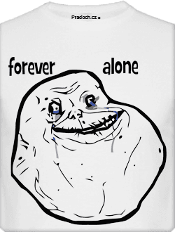 Tričko s potiskem MEME Forever Alone
