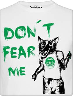 Tričko s potiskem Don´t fear me