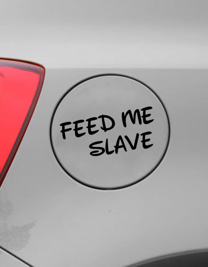 Samolepka na auto Feed me slave