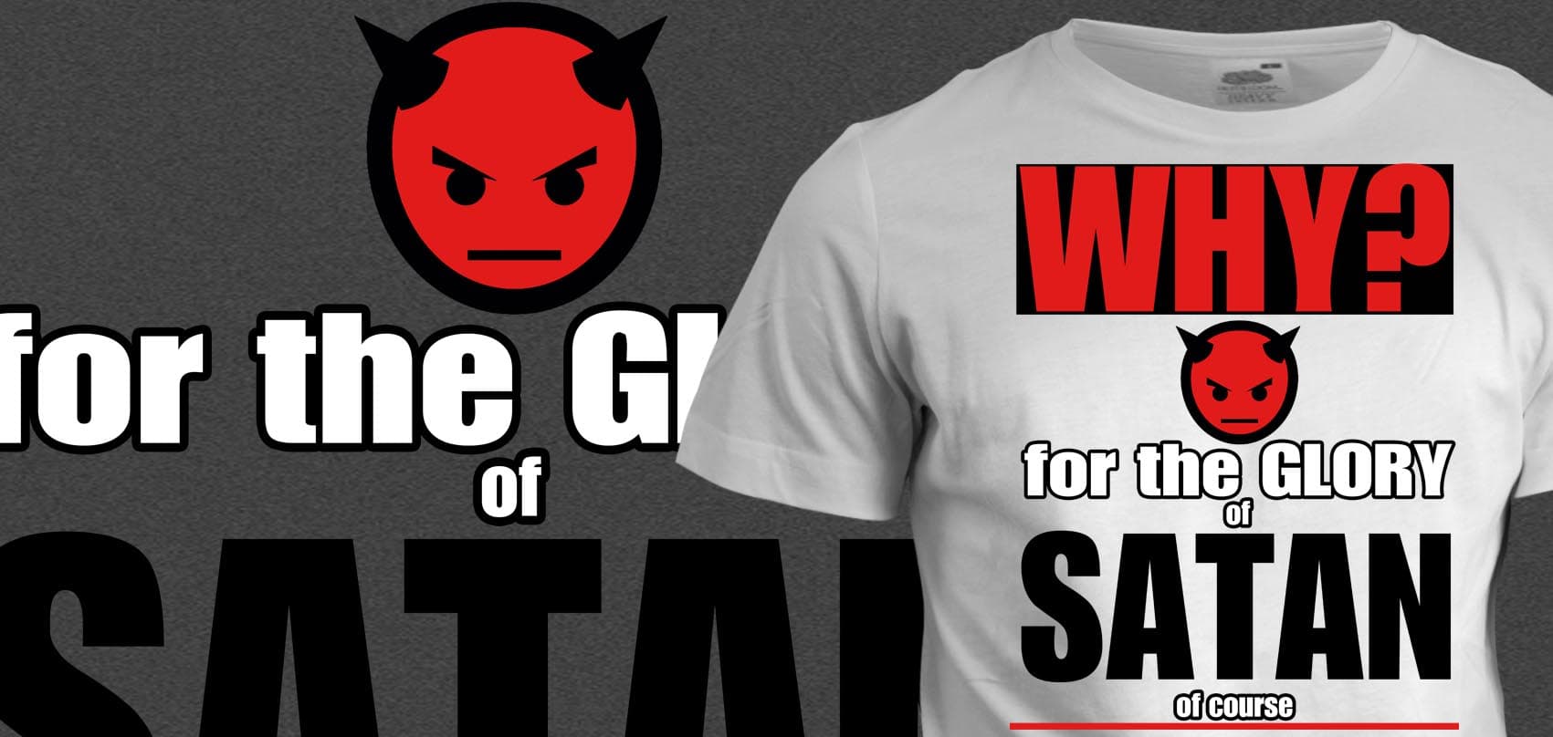 Tričko s potiskem Why? For the glory of satan