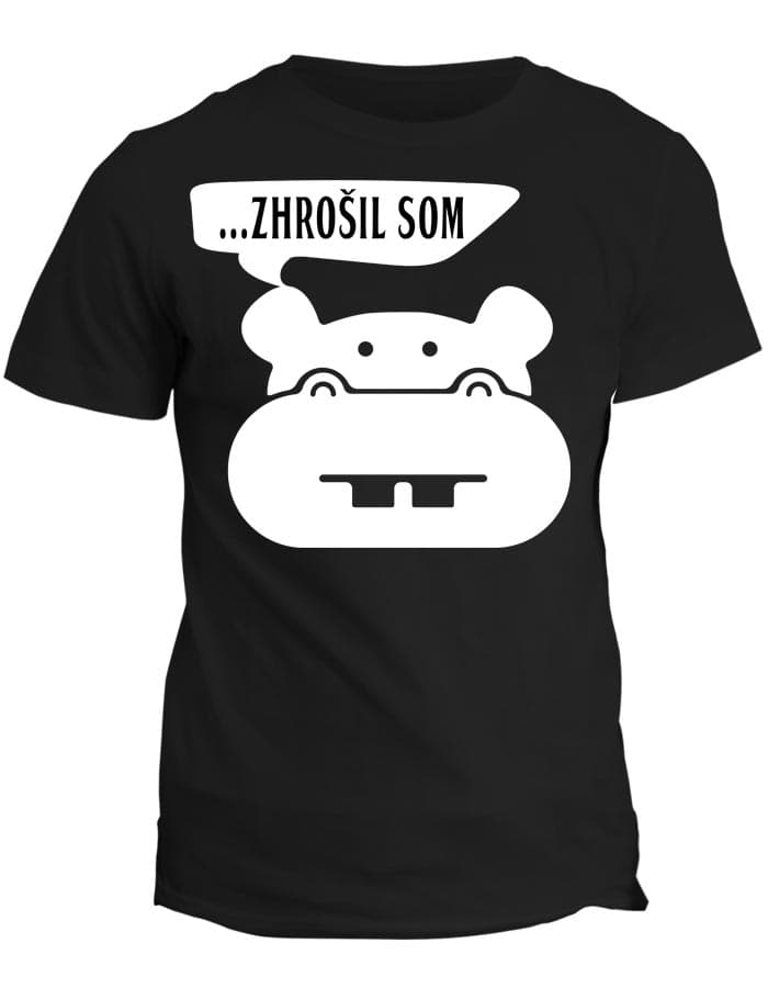 Tričko s potiskem Zhrošil som