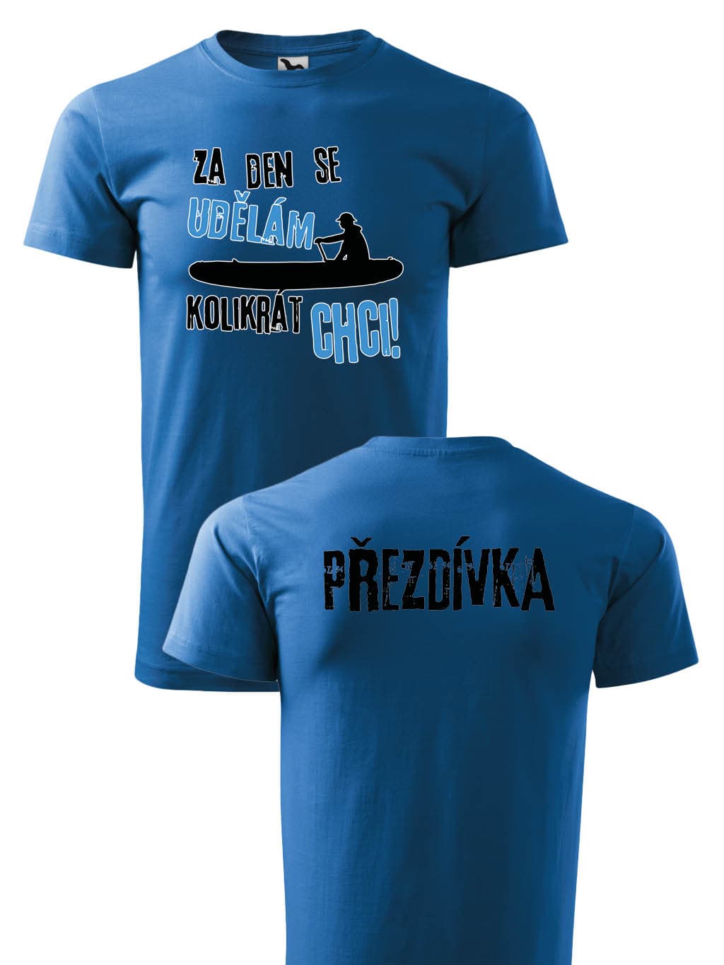 Vodácké tričko Za den se udělám kolikrát chci