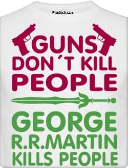 Tričko Game of Thrones - Guns dont kill people